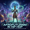 The Ultimate Guide to Afrofuturism in Hip Hop: 15 Tracks Shaping the Genre's Future