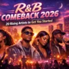 R&B Comeback 2026: 20 Rising Artists to Get You Started
